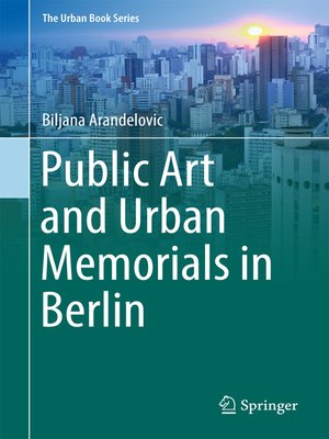 cover image of Public Art and Urban Memorials in Berlin